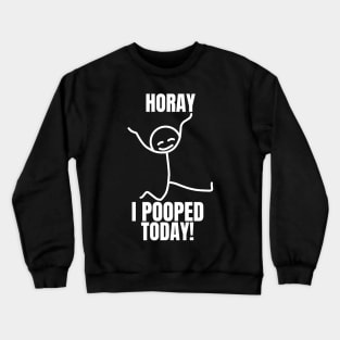 I Pooped Today #2 Crewneck Sweatshirt